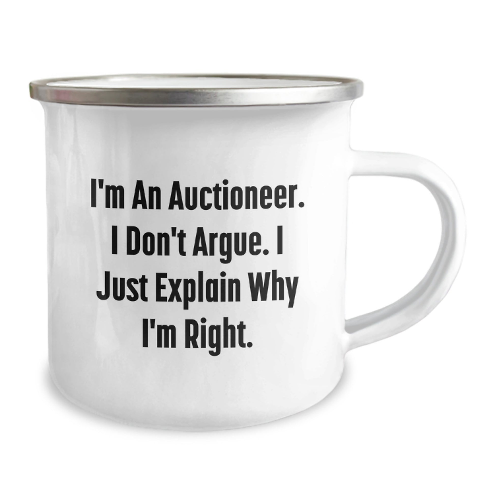 Funny Auctioneer Gifts for Men, Unique Camping Mug for Birthday, 'I'm An Auctioneer. I Don't Argue. I Just Explain Why I'm Right.' Quote Gifts from Family - Image 2