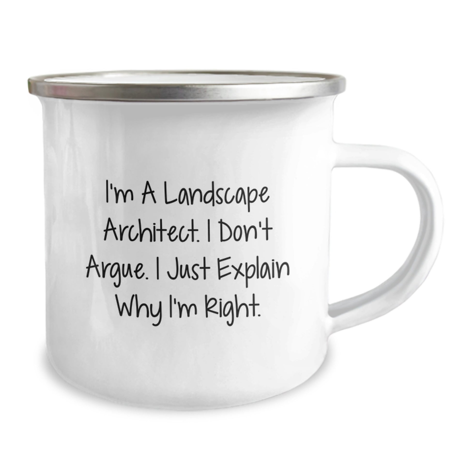 Funny Landscape Architect Gifts for Birthday - I'm A Landscape Architect. I Don't Argue. I Just Explain Why I'm Right. Camping Mug from Friends - Image 2