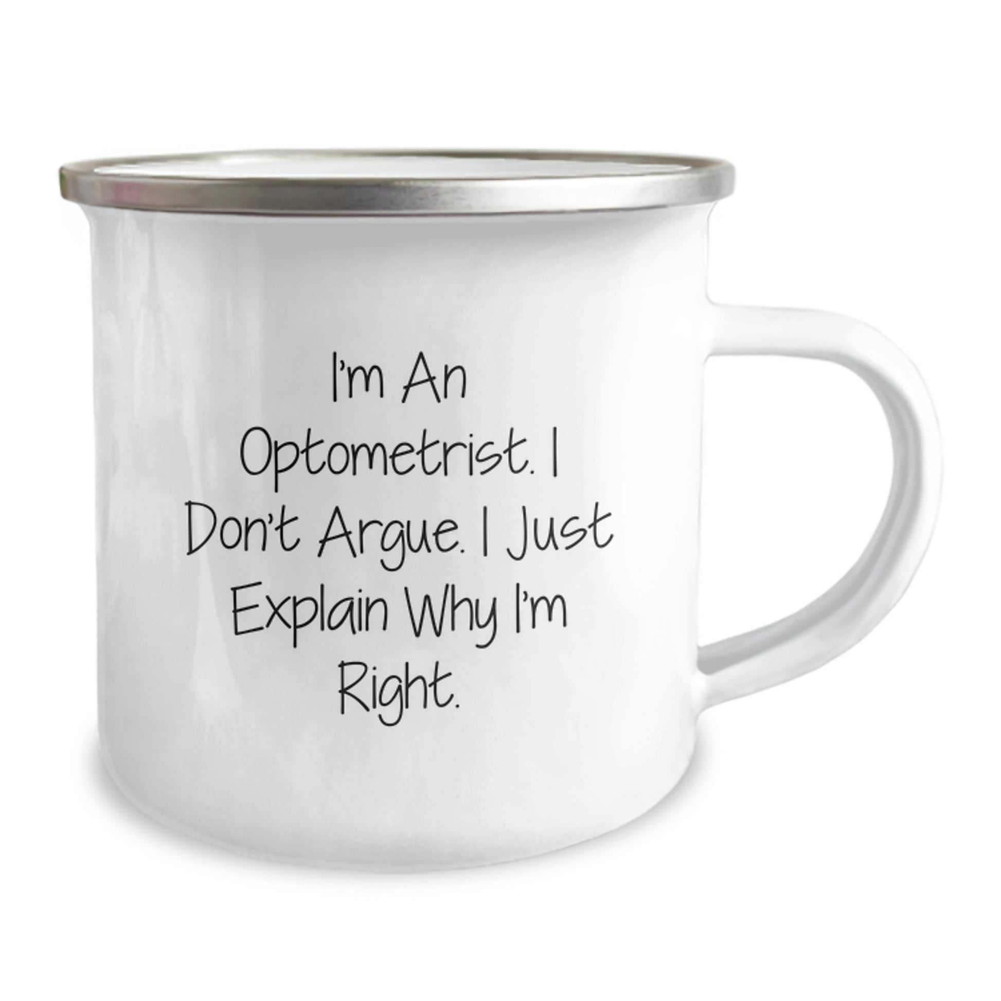 Optometrist Funny Mugs, I'm An Optometrist. I Don't Argue. I Just Explain Why I'm Right. Gifts for Optometrist, Camping Mug, Birthday Unique Gifts from Family, Friends, Coworkers - Image 2