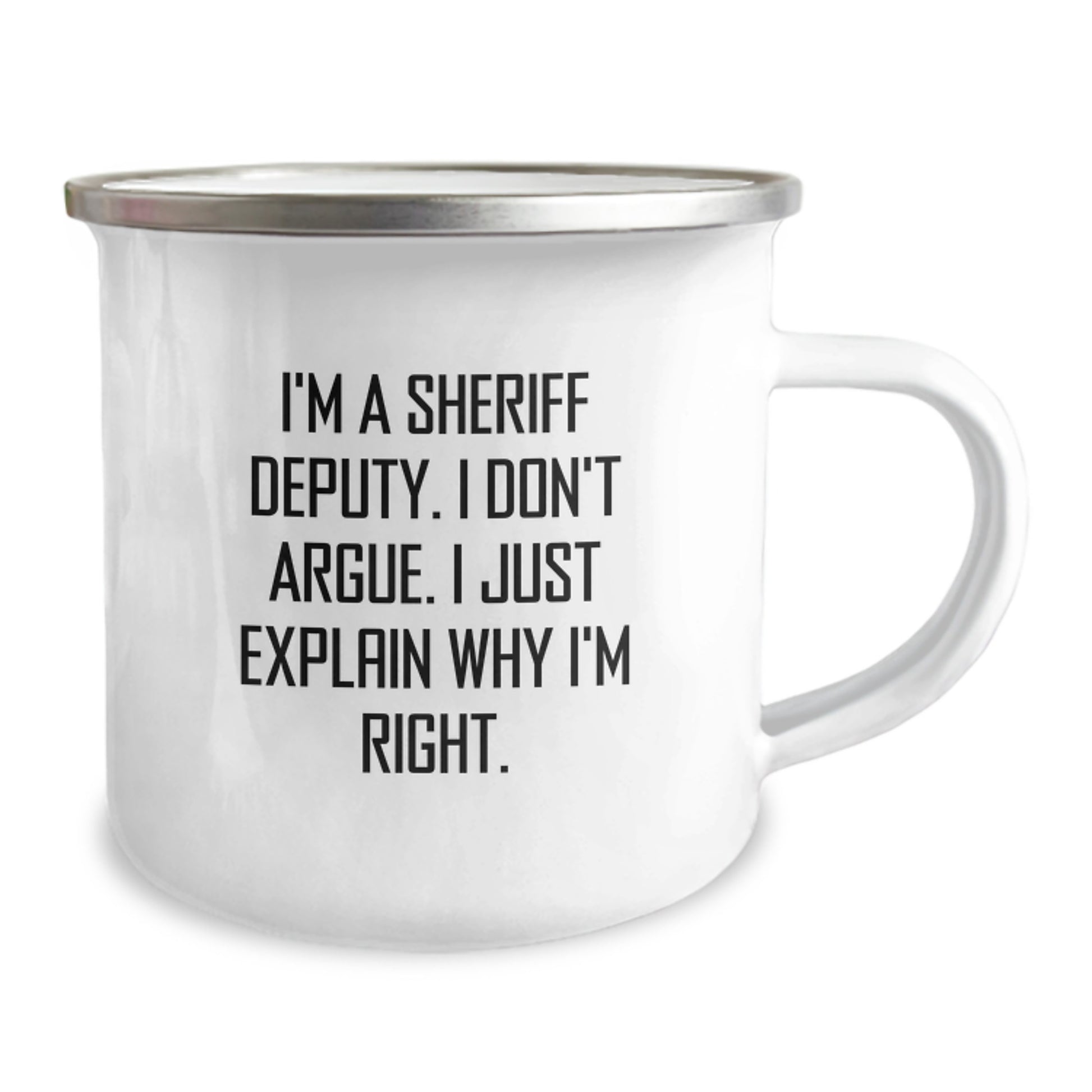 Funny Sheriff Deputy Gifts for Men - I'm A Sheriff Deputy. I Don't Argue. I Just Explain Why I'm Right. - Birthday Unique Gifts from Friends - Image 2