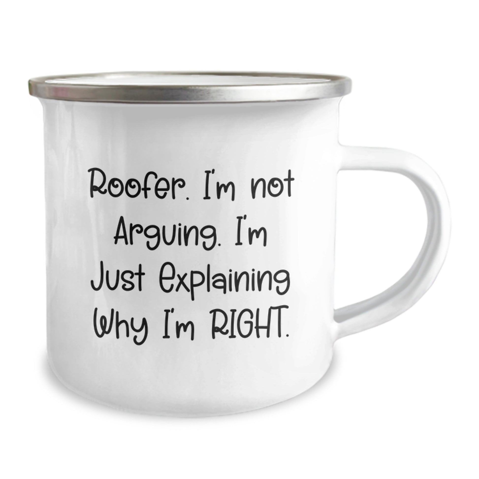 Roofer Humor Camping Mug, Funny Gifts from Friends to Men on Birthday, 'I'm Not Arguing. I'm Just Explaining Why I'm Right.' - Image 2
