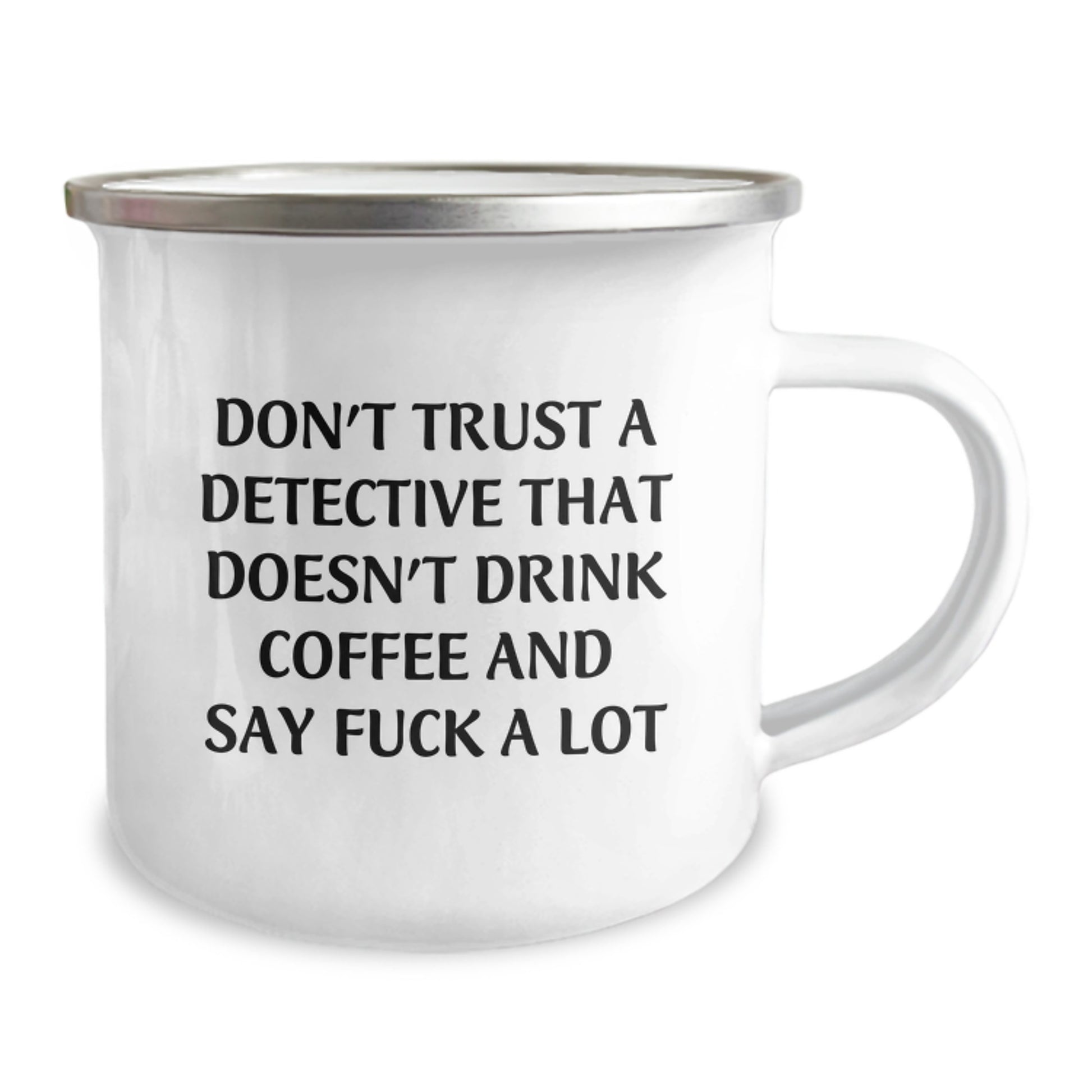 Funny Detective Gifts from Friends - 'Don't Trust A Detective That Doesn't Drink Coffee' Camping Mug for Birthday, 12 oz Stainless Steel with Enamel Finish, Hand Wash Recommended - Image 2
