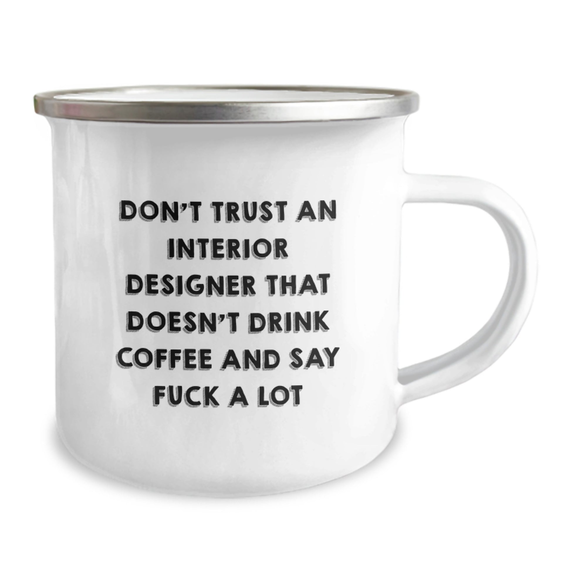 Funny Interior Designer Gifts from Friends for Interior Designer Graduation, Camping Mug with Quote Don't Trust An Interior Designer That Doesn't Drink Coffee And Say F--k A Lot, Men and Women Gifts - Image 2