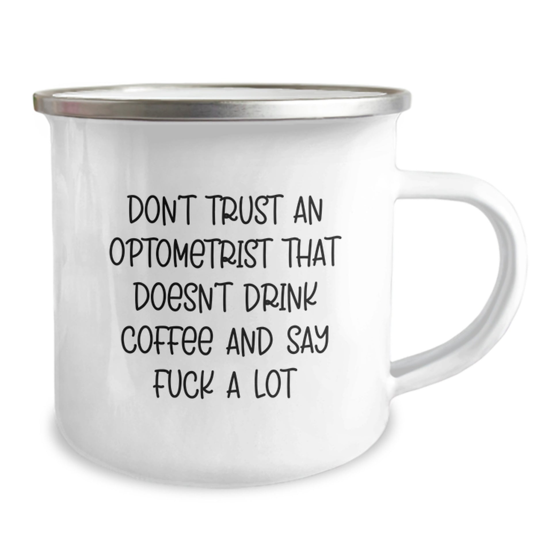 Optometrist Gifts, Funny Quote, Camping Mug for Birthday, Gifts from Friends to Optometrist, 12 oz Stainless Steel with Enamel Finish, Don't Trust an Optometrist, Funny Birthday Unique Gift - Image 2