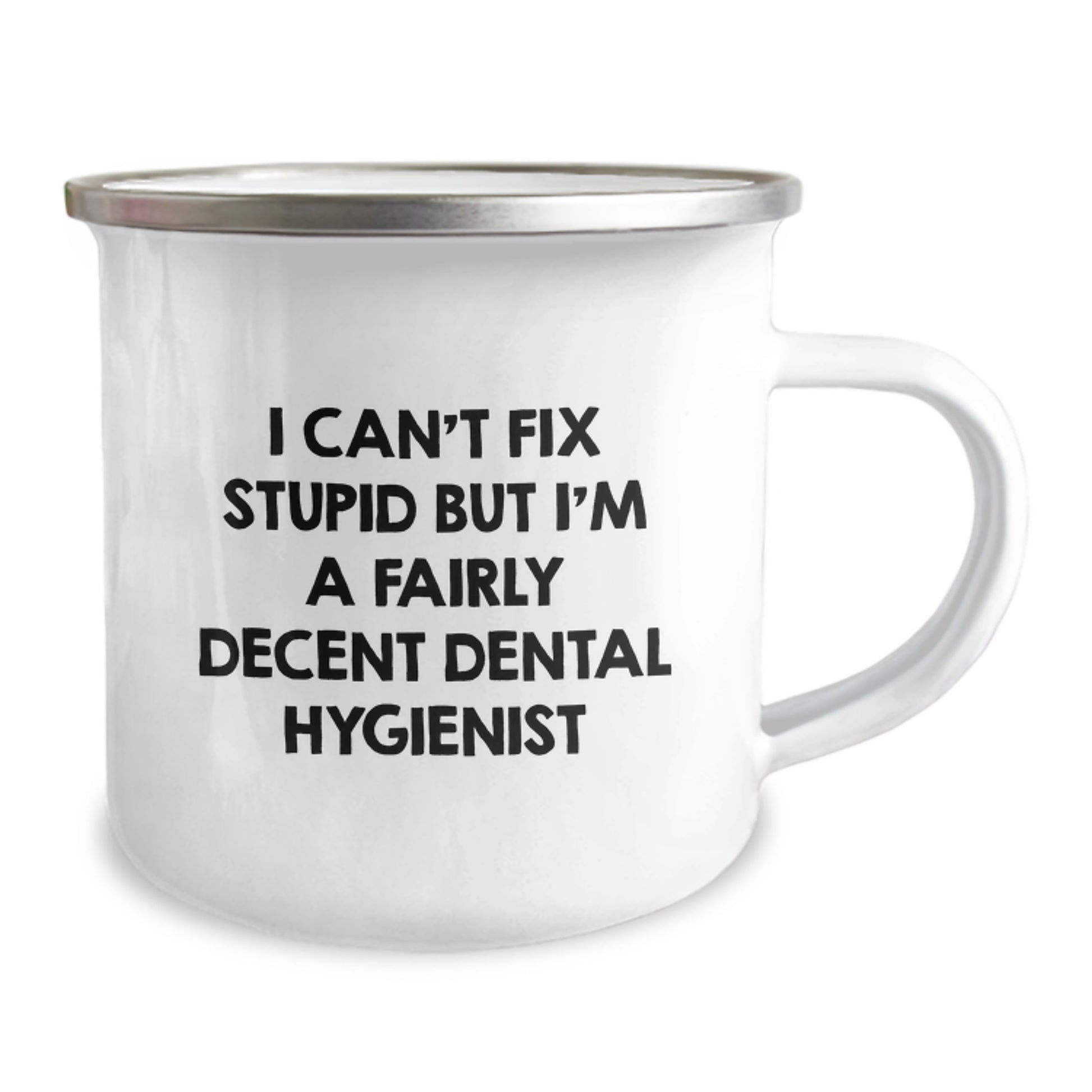 Dental Hygienist Gifts - Funny Camping Mug for Birthday - 'I Can't Fix Stupid But I'm A Fairly Decent Dental Hygienist' - Gifts from Friends to Coworkers - Image 2