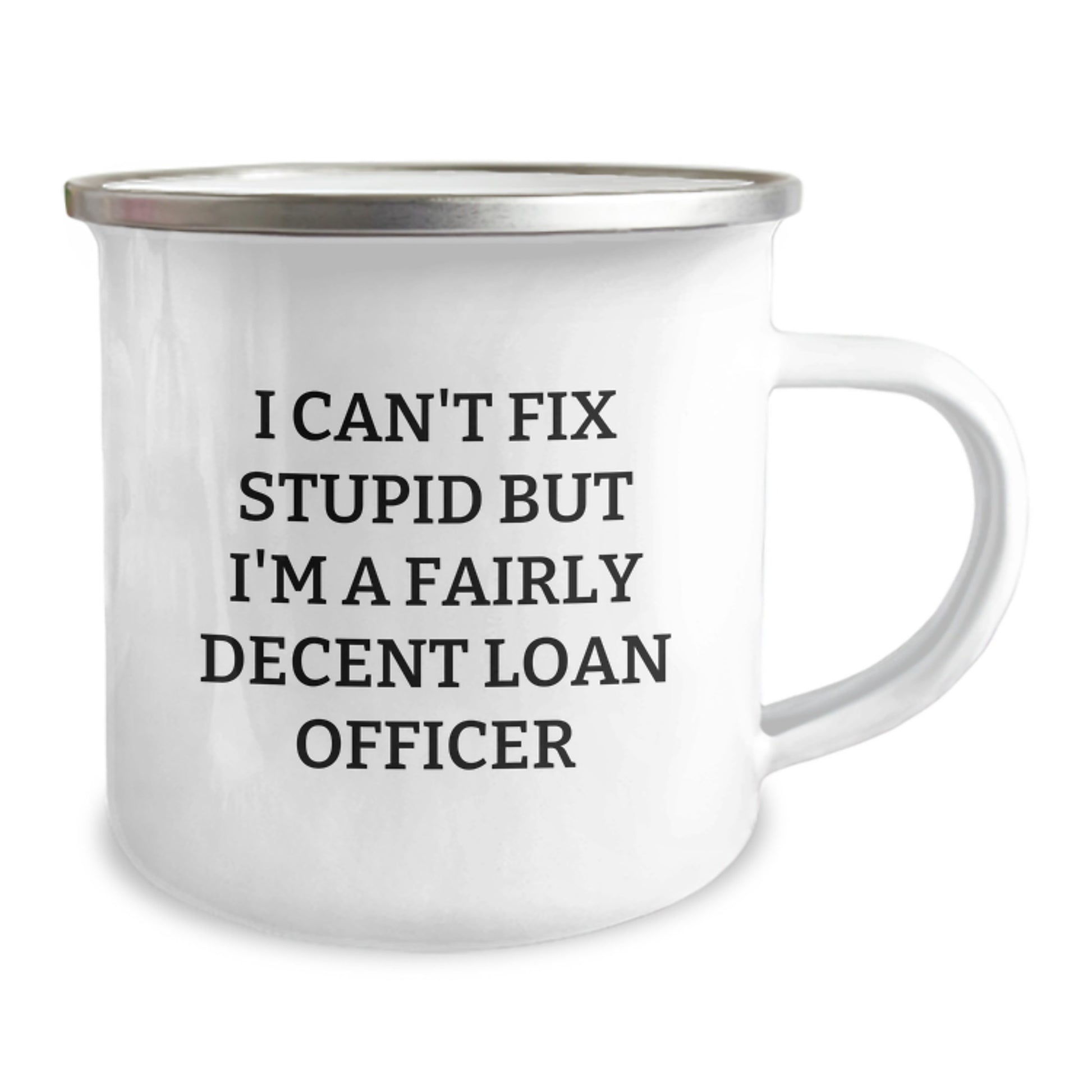 Funny Loan Officer Gifts from Friends - 'I Can't Fix Stupid' Camping Mug for Graduation - Unique Gifts for Loan Officer, Perfect for Men or Women - Image 2