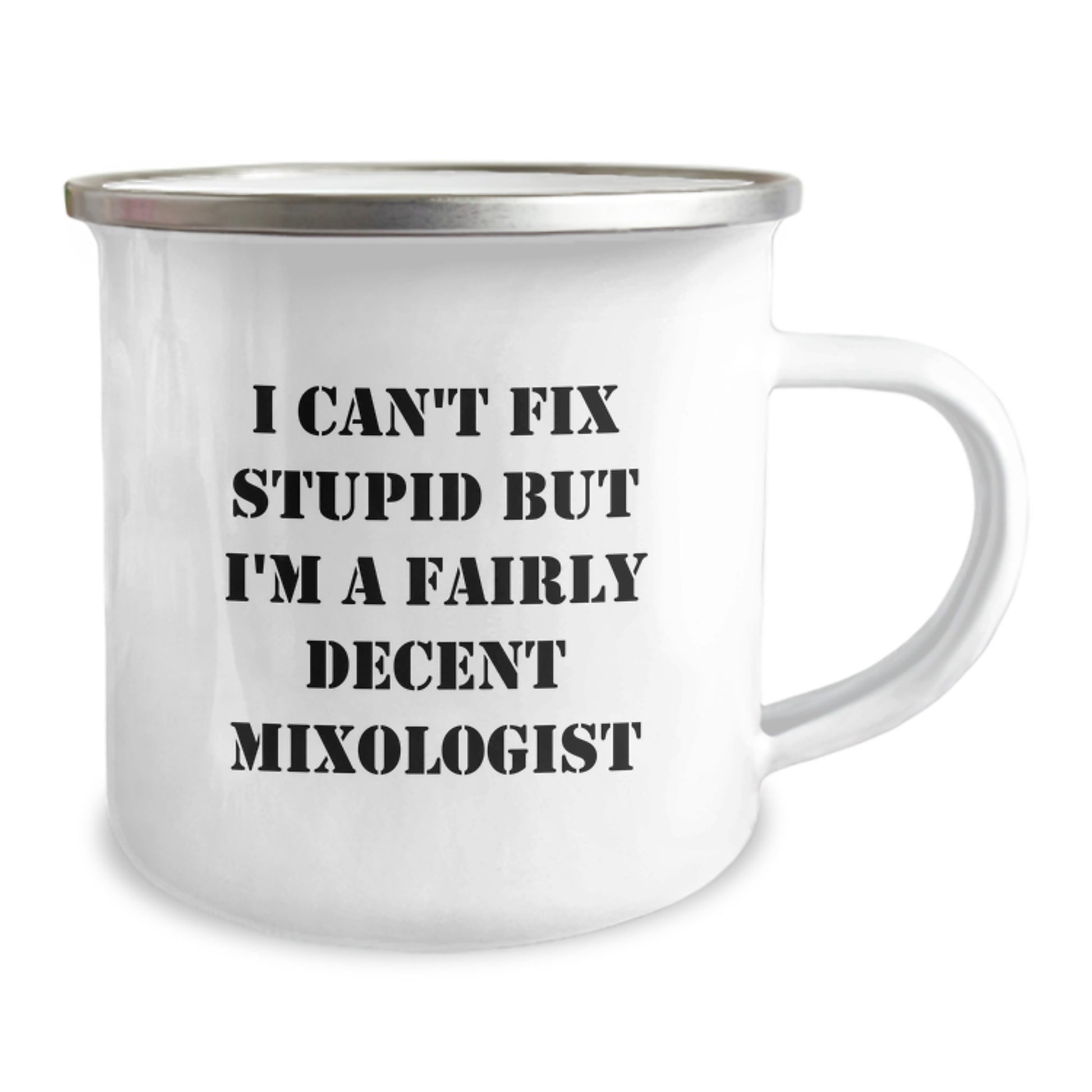 Funny Mixologist Gifts from Friends for Graduation Unique Celebrations, Camping Mug with I Can't Fix Stupid But I'm A Fairly Decent Mixologist Quote - Image 2