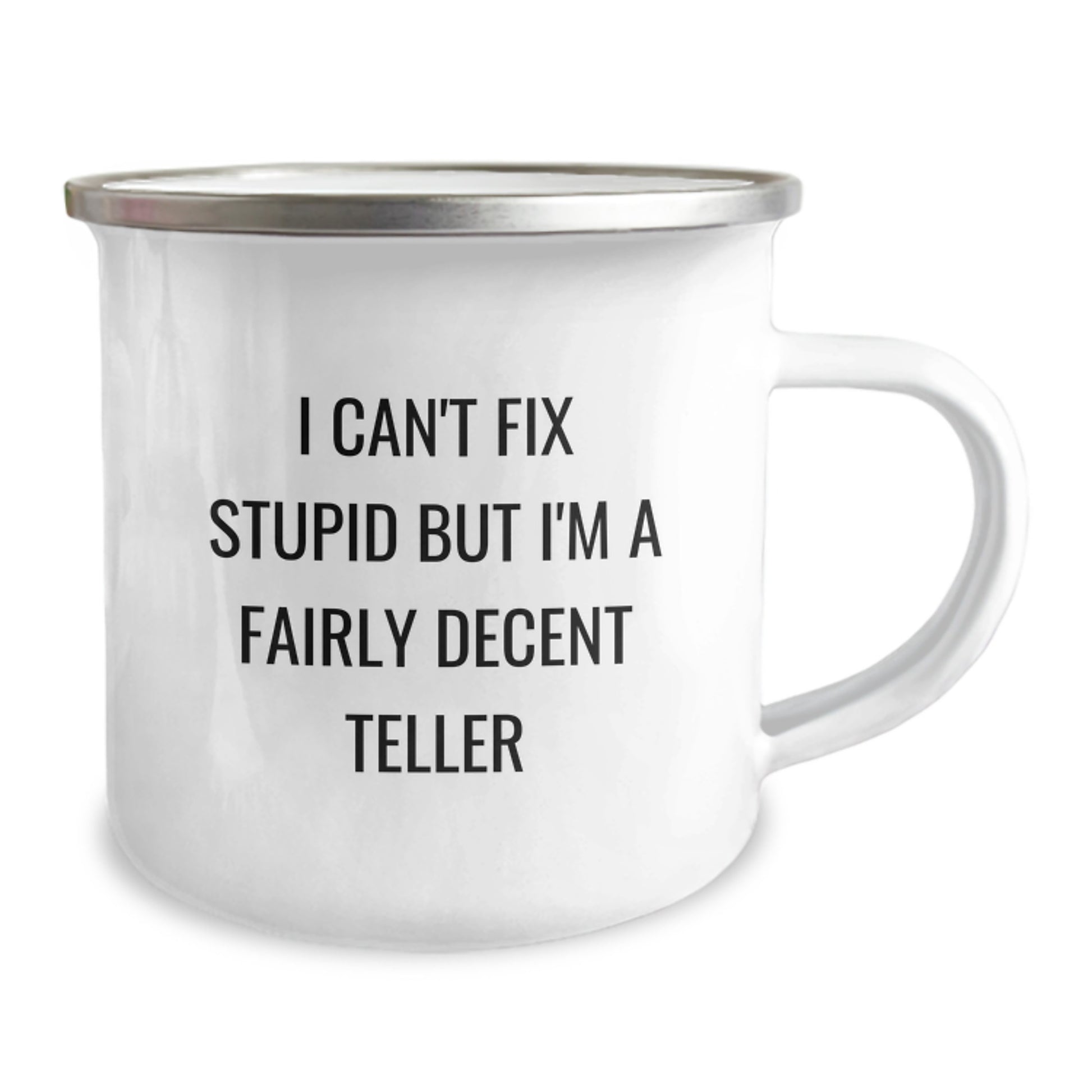 Funny Teller Gifts from Friends for Teller Enthusiasts, I Can't Fix Stupid But I'm A Fairly Decent Teller Camping Mug, Birthday Unique Gifts - Image 2