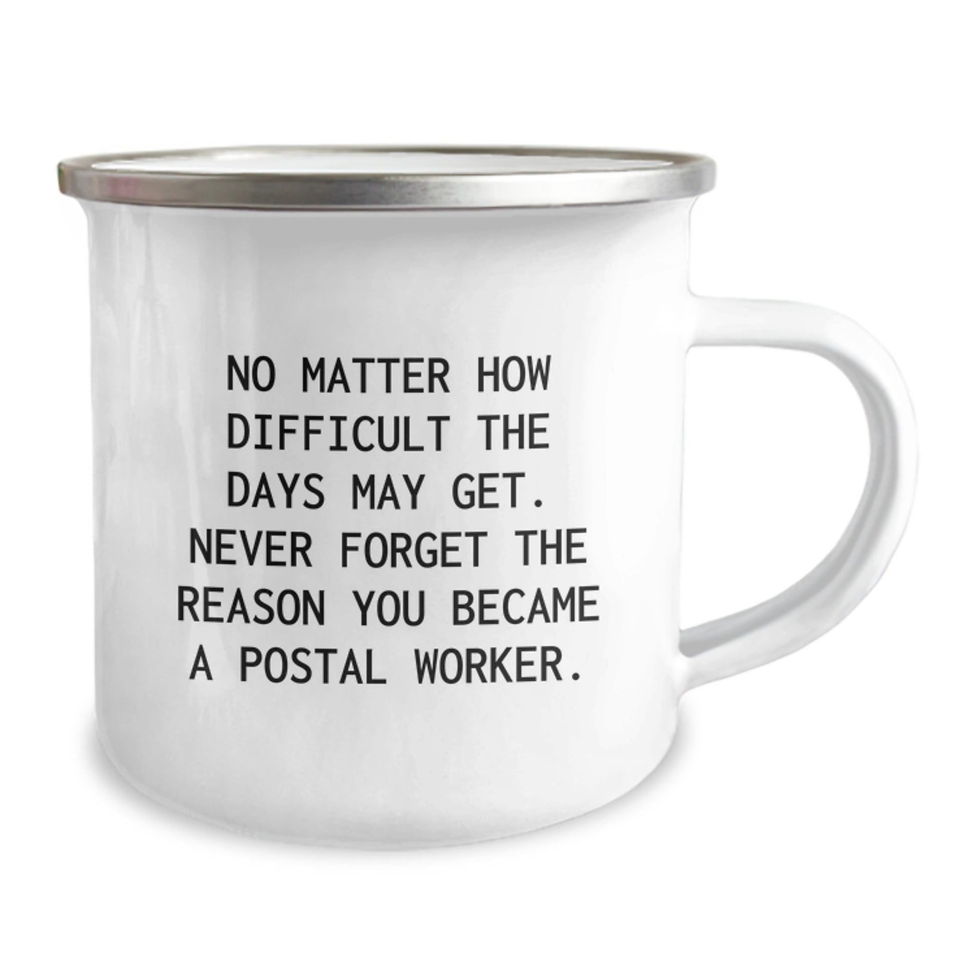 Inspiring Postal Worker Gifts for Men, Funny Quotes Motivational Camping Mugs from Friends and Family, 12 oz Stainless Steel Enamel Finish - Image 2