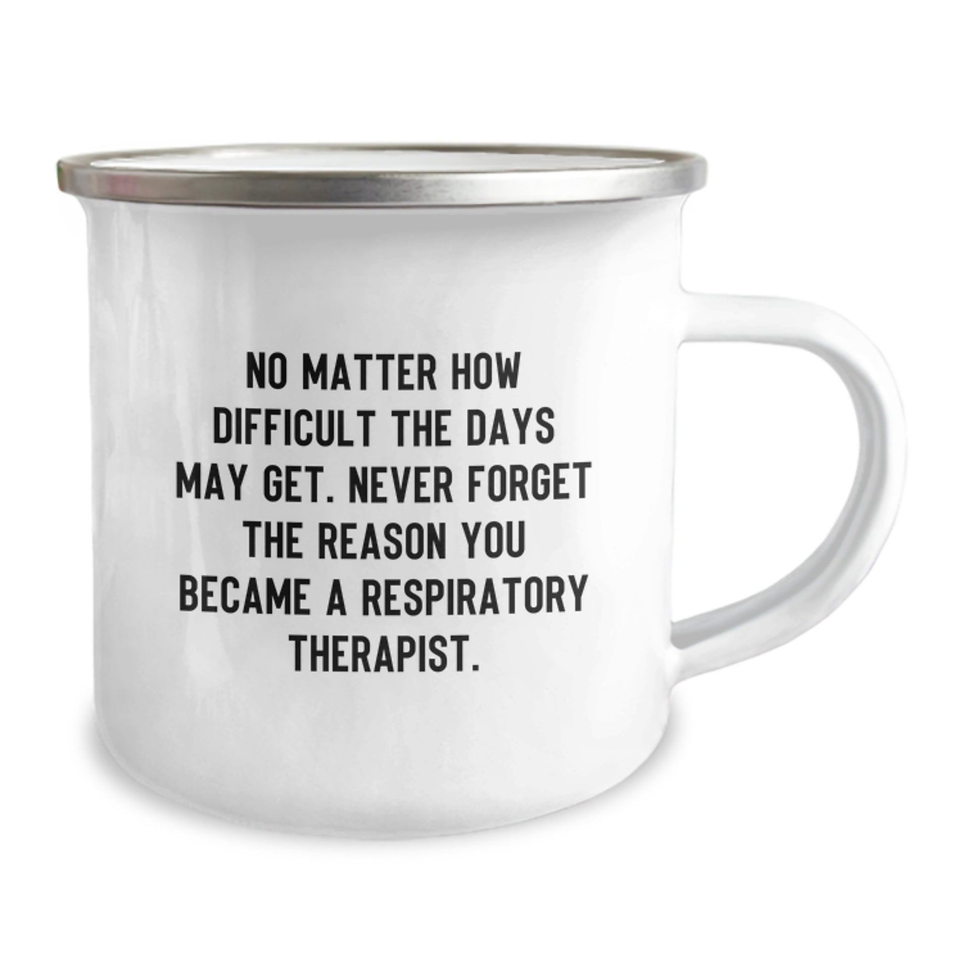 Respiratory Therapist Gifts, Inspirational Quote, Camping Mug, Gifts from Friends, Gifts for Respiratory Therapist Birthday, Never Forget the Reason You Became a Respiratory Therapist, Funny Mugs - Image 2