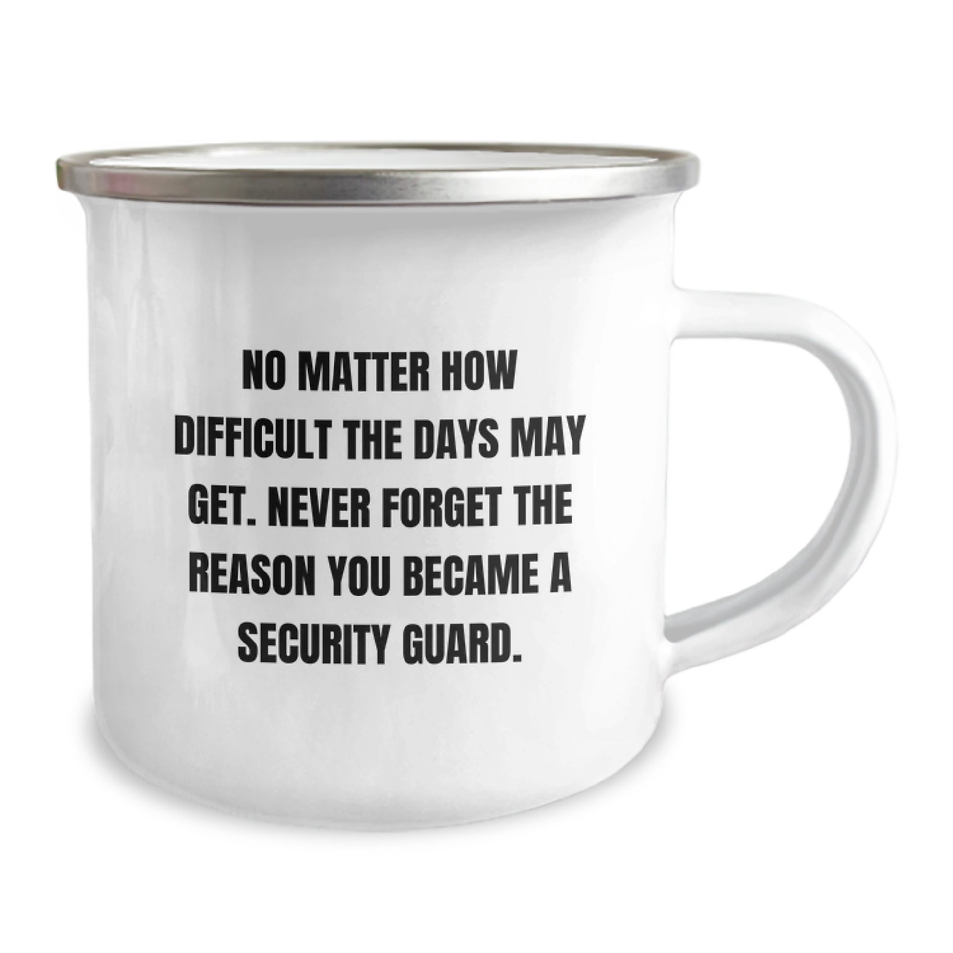 Inspirational Security Guard Gifts - 'No Matter How Difficult The Days May Get...' Funny Camping Mug for Birthday from Friends, Coworkers, or Family - Image 2