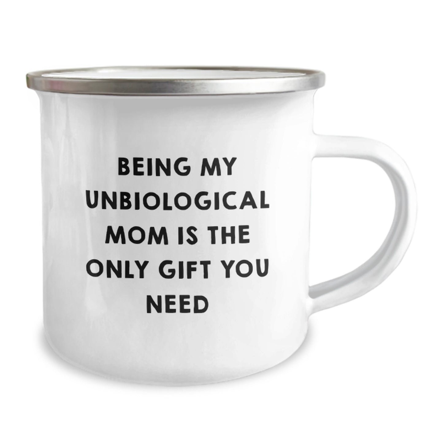 Funny Unbiological Mom Gifts - Being My Unbiological Mom Is The Only Gift You Need, Birthday Unique Gifts from Family to Unbiological Mom, Camping Mug - Image 2
