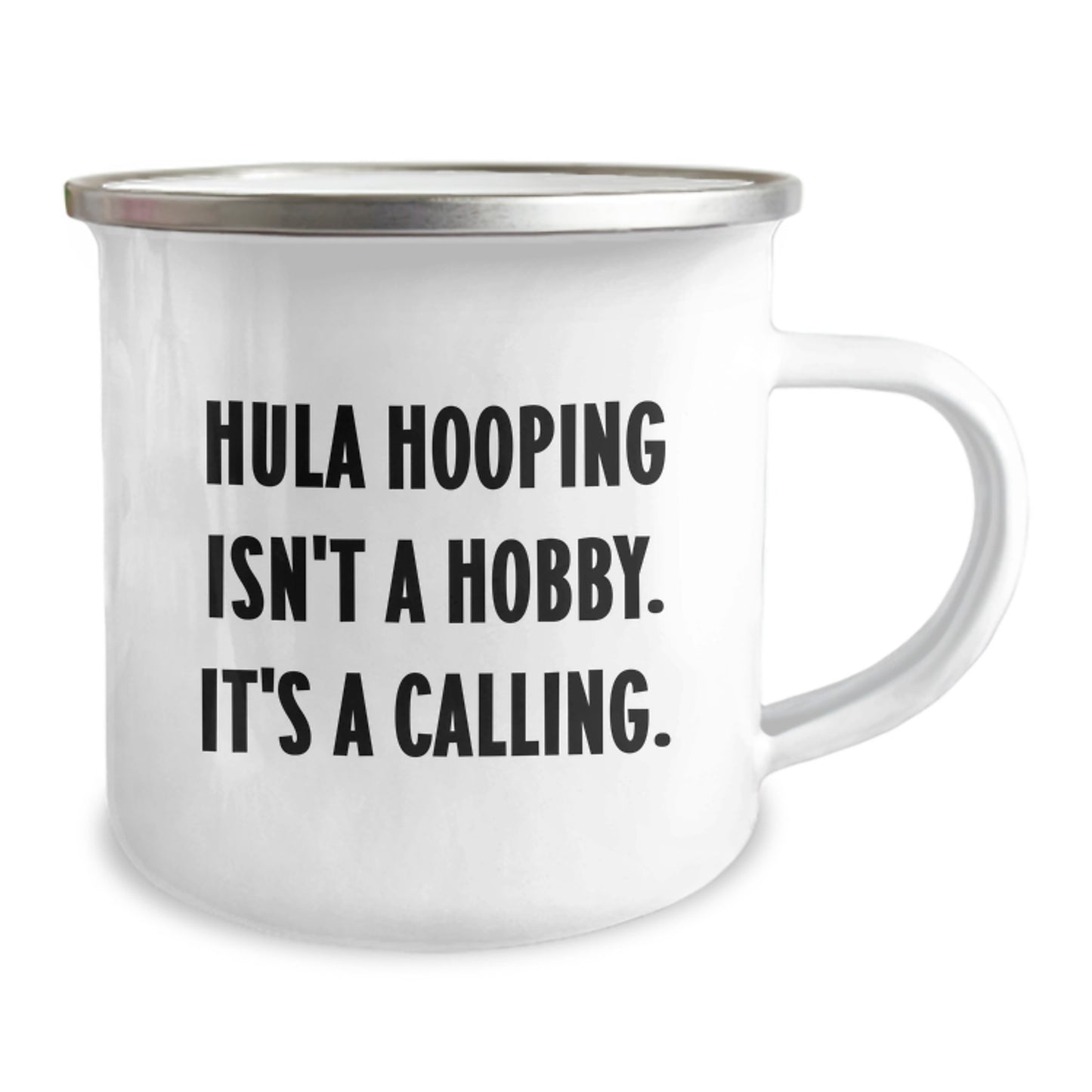 Hula Hooping Gifts from Friends for Hula Hooping Men - 'Hula Hooping Isn't A Hobby. It's A Calling.' Funny Camping Mug, Birthday Unique Gifts - Image 2