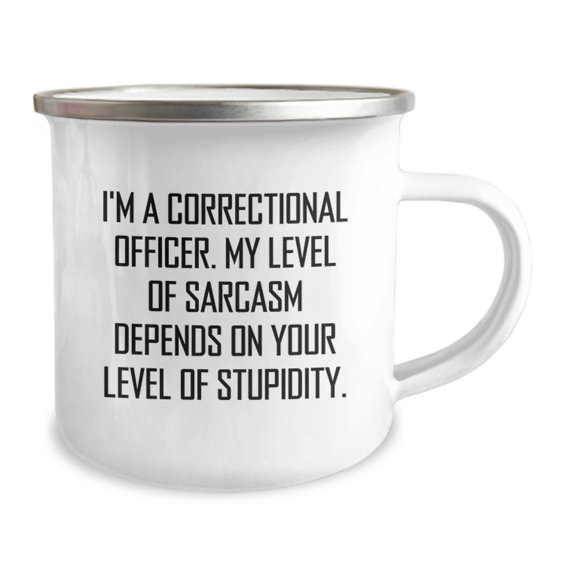 Funny Correctional Officer Quote Camping Mug, Gifts from Friends, Correctional Officer Birthday Unique Gifts - Image 2