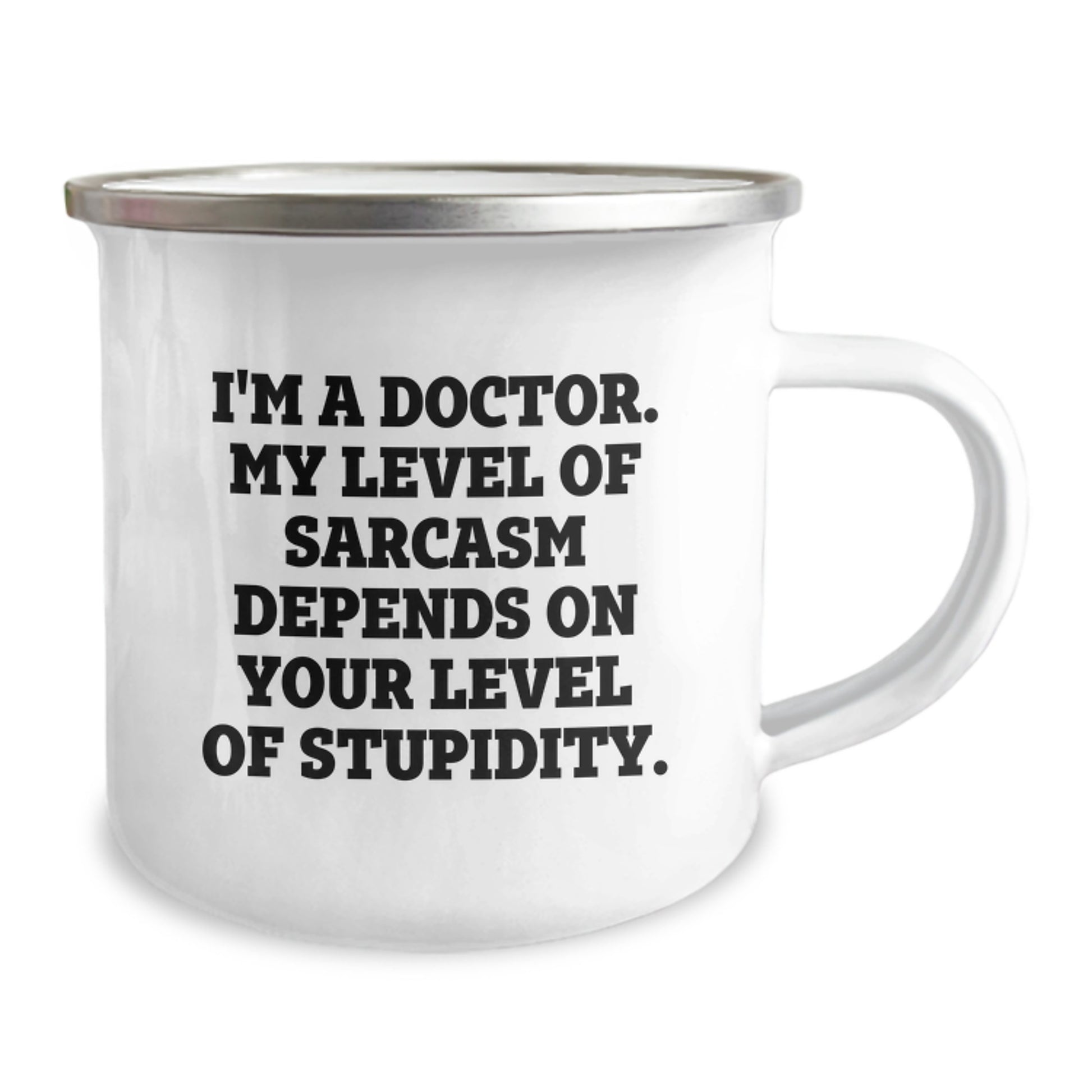 Funny Doctor Gifts, Camping Mug with Sarcasm Quote, Gifts from Friends for Birthday, 12 oz Stainless Steel Enamel Mug, Perfect Doctor's Humor, Doctor's Office Unique Gifts - Image 2
