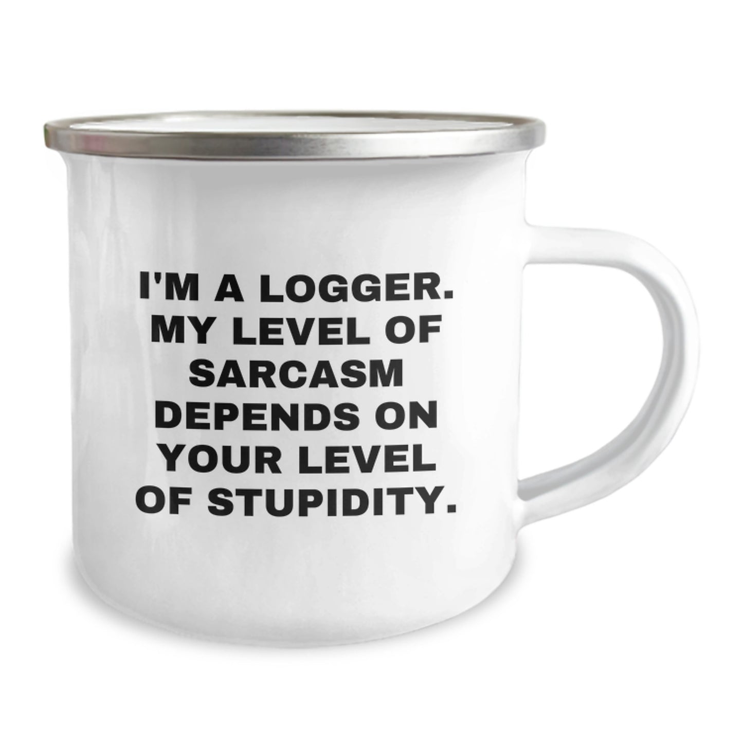 Funny Logger Gifts for Men - I'm A Logger. My Level Of Sarcasm Depends On Your Level Of Stupidity. - Gifts from Friends for Logger Birthday - Image 2