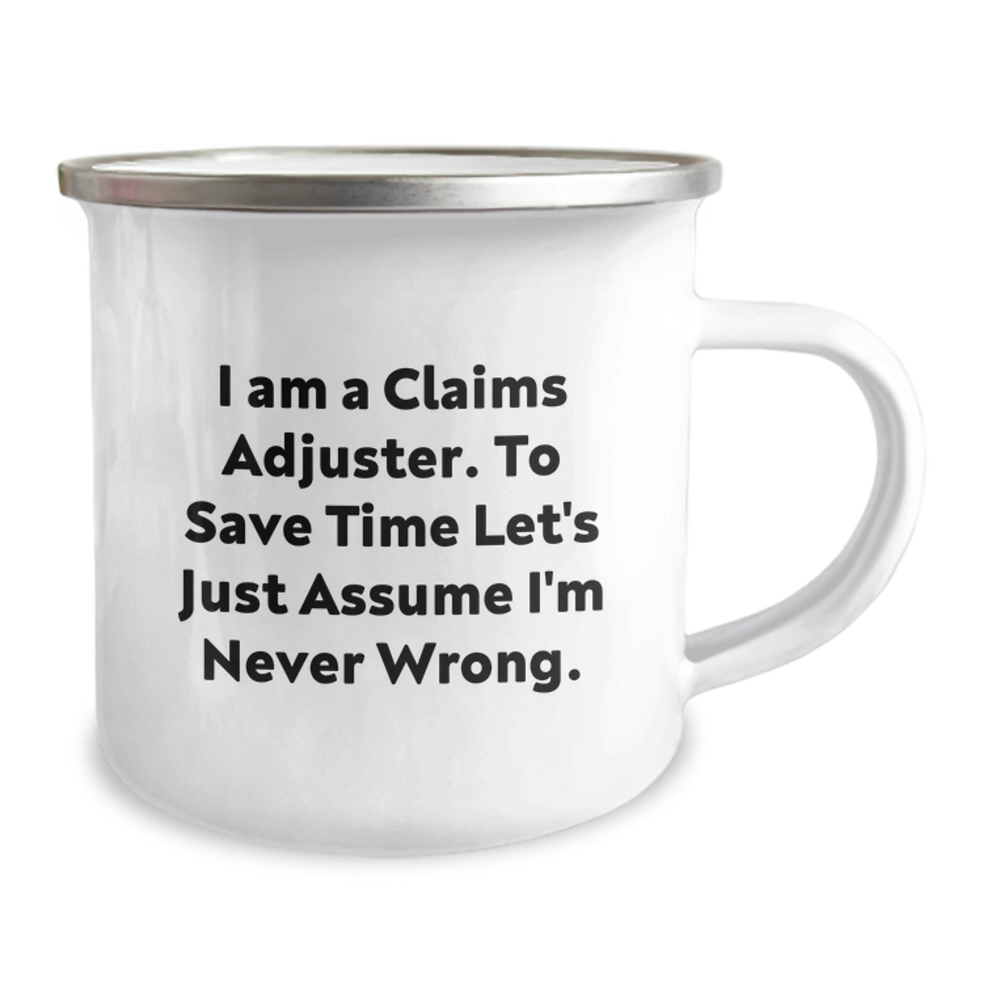 Funny Claims Adjuster Gifts from Friends - I Am A Claims Adjuster. To Save Time Let's Just Assume I'm Never Wrong. - Birthday Unique Gifts for Claims Adjuster Men - Image 2