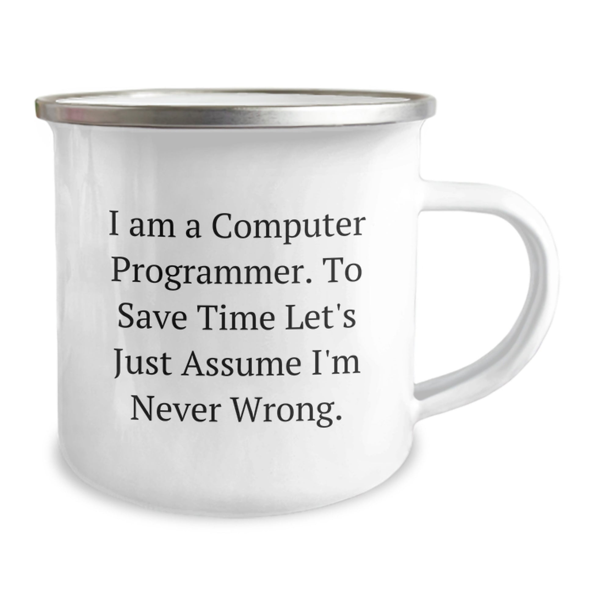 Funny Computer Programmer Gifts from Friends, 'I Am A Computer Programmer. To Save Time Let's Just Assume I'm Never Wrong.' Birthday Unique Gifts for Computer Programmer Friends - Image 2