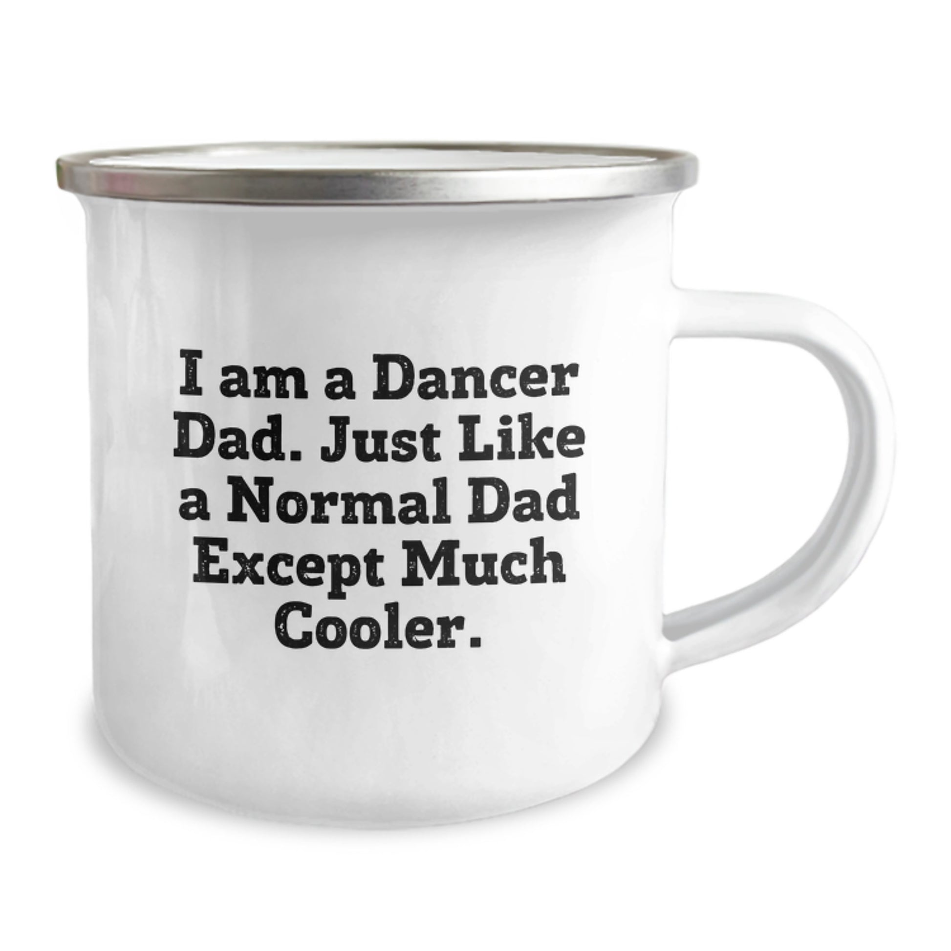 Funny Dancer Dad Gifts for Birthday, Enamel Camping Mug for Dancer Enthusiasts, 'I Am A Dancer Dad...'-Gifts from Men to Friends - Image 2
