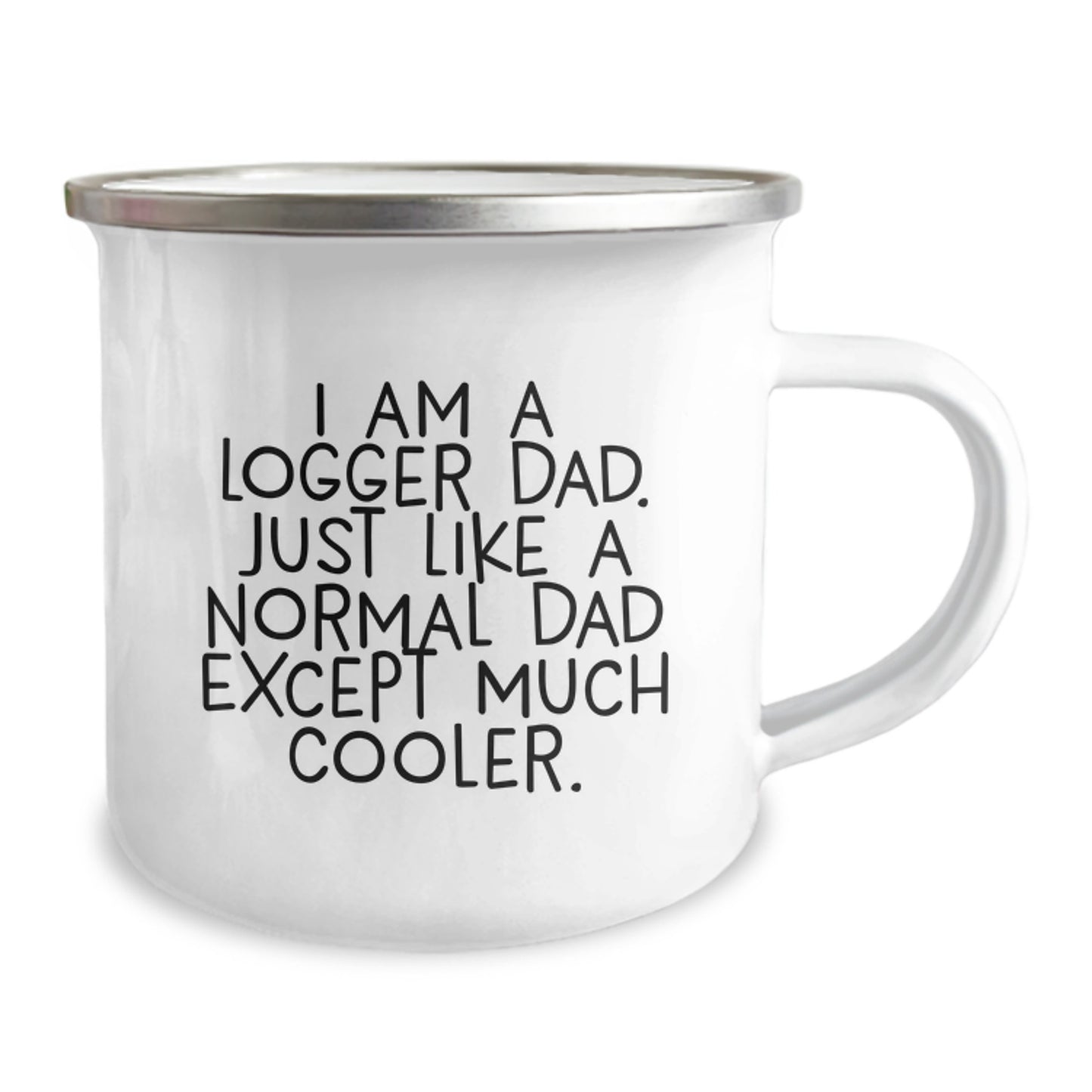 Logger Gifts for Dad, Funny Camping Mug for Men, 'I Am A Logger Dad' Quote, Graduation Unique Gifts from Family, 12 oz Stainless Steel with Enamel Finish - Image 2