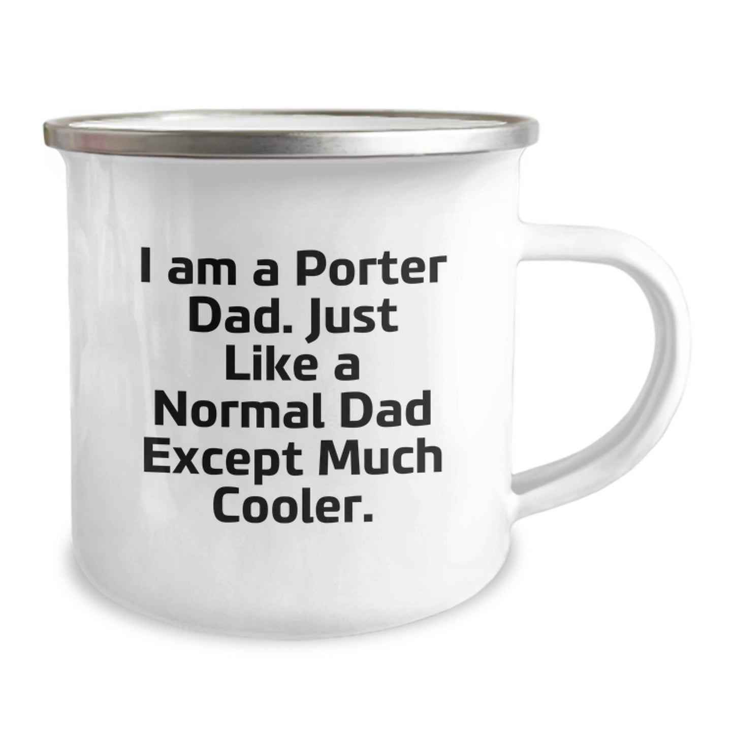 Porter Dad Gifts, Funny Camping Mug for Birthday from Friends, Men, or Family - 'I Am A Porter Dad. Just Like A Normal Dad Except Much Cooler.' - Image 2