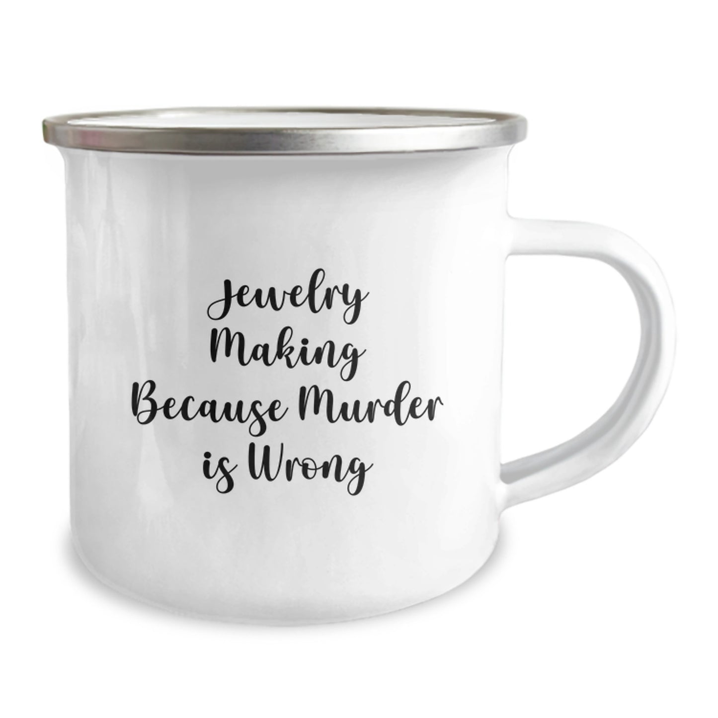 Funny Jewelry Making Gifts, 'Jewelry Making Because Murder Is Wrong' Camping Mug for Birthday, Gifts from Friends, Gifts for Jewelry Making Enthusiasts - Image 2