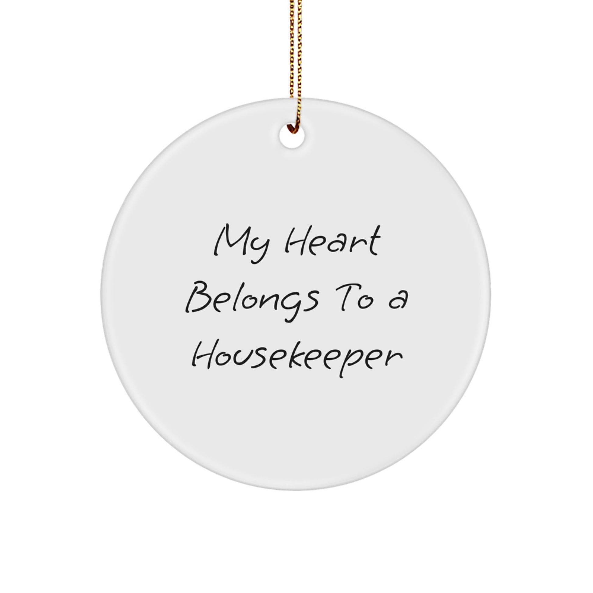 Funny Housekeeper Gifts: 'My Heart Belongs To A Housekeeper' Circle Ornament, Christmas Unique Gifts from Friends to Housekeeper - Image 1