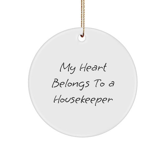 Funny Housekeeper Gifts: 'My Heart Belongs To A Housekeeper' Circle Ornament, Christmas Unique Gifts from Friends to Housekeeper - Image 1