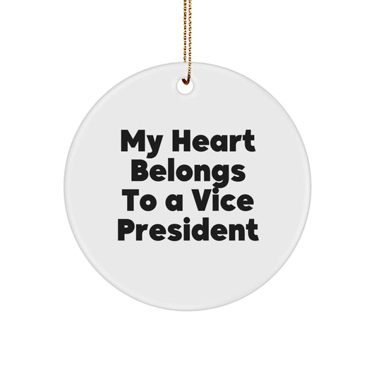 Funny Vice President Gifts - 'My Heart Belongs To A Vice President' Circle Ornament, White, 2.75" Tall, Perfect for Friends, Family, or Coworkers, Christmas Unique Gifts from Men - Image 1