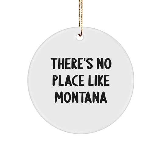 Montana Circle Ornament with There's No Place Like Montana Quote, Gifts for Montana Lovers, Christmas Unique Gifts from Friends - Image 1