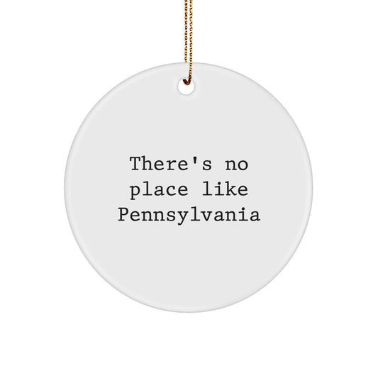 Pennsylvania Circle Ornament Gifts from Friends and Family - 'There's No Place Like Pennsylvania' Quote, Christmas Unique Presents - Image 1