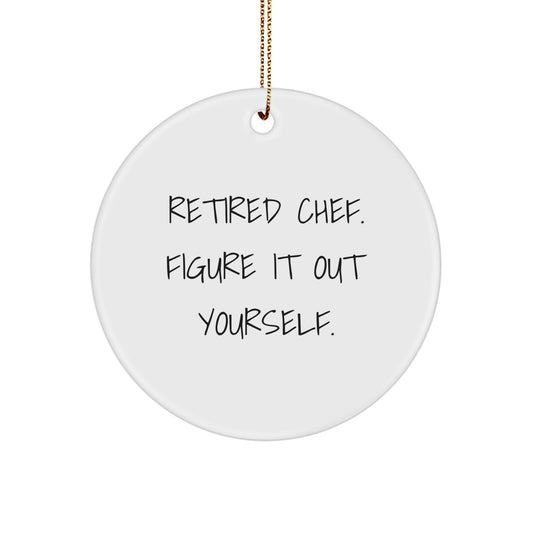 Funny Chef Gifts from Men to Friends - Retired Chef Quote Circle Ornament for Christmas - Image 1