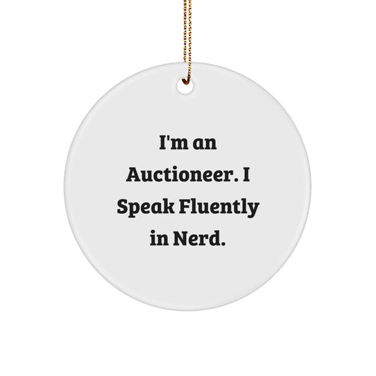 Funny Auctioneer Gifts for Men - I'm An Auctioneer. I Speak Fluently In genius. Circle Ornament, Gifts from Friends and Family for Christmas - Image 1