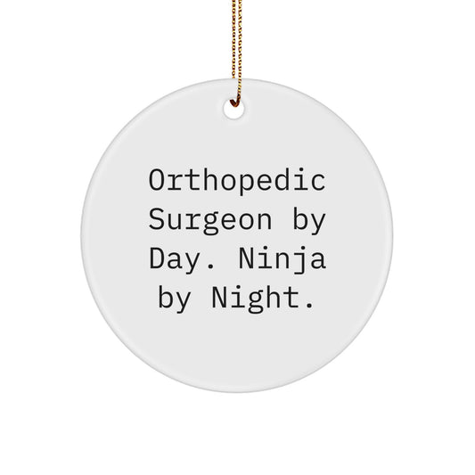 Orthopedic Surgeon Gifts from Friends, Circle Ornament for Christmas, 'Orthopedic Surgeon By Day. Ninja By Night.' Quote, Unique Gift for Men - Image 1