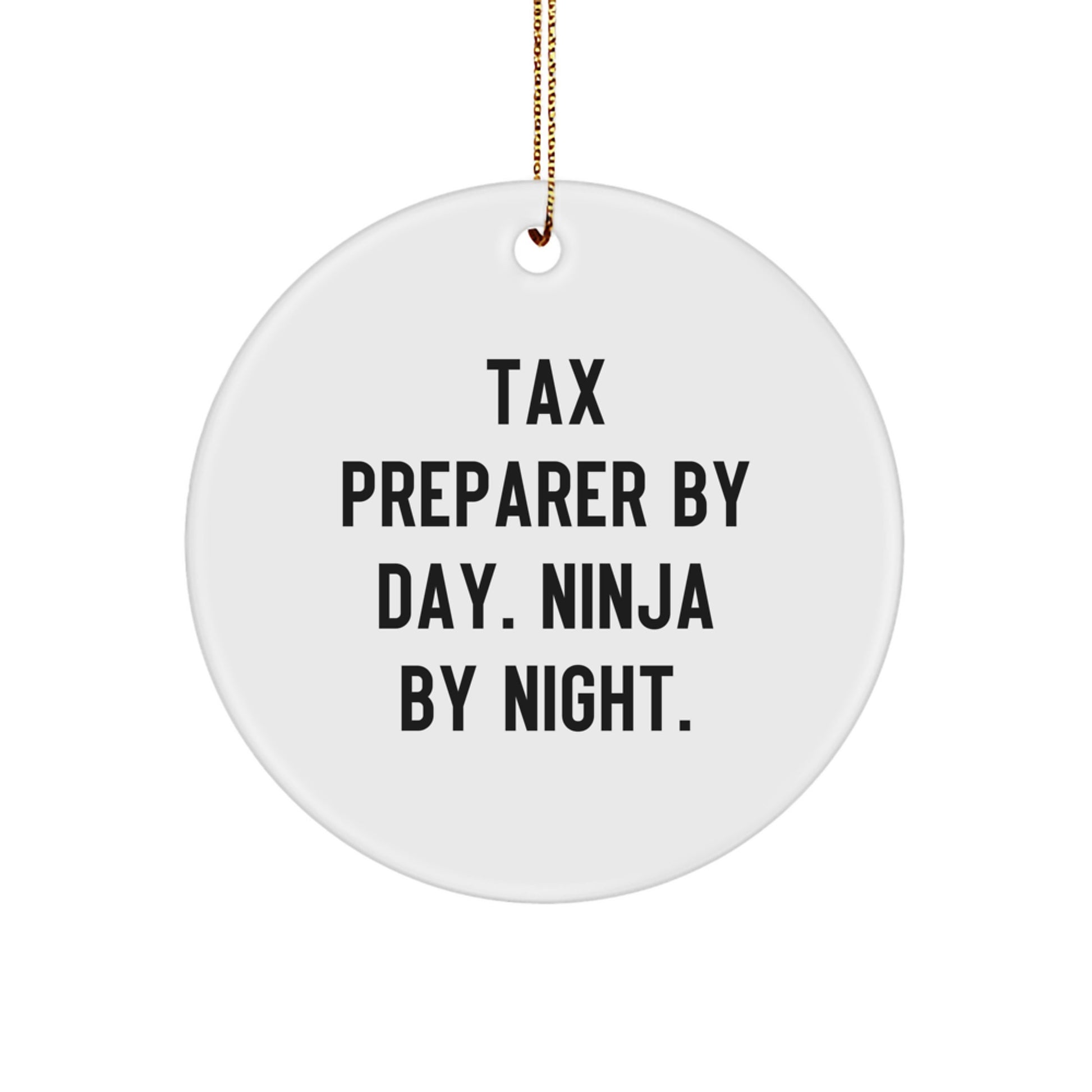 Tax Preparer Gifts from Men to Tax Preparer - 'Tax Preparer By Day. Ninja By Night.' Circle Ornament for Christmas - Image 1
