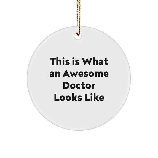 Funny Doctor Gifts from Friends - This Is What An Awesome Doctor Looks Like Circle Ornament for Christmas Unique Gifts - Image 1