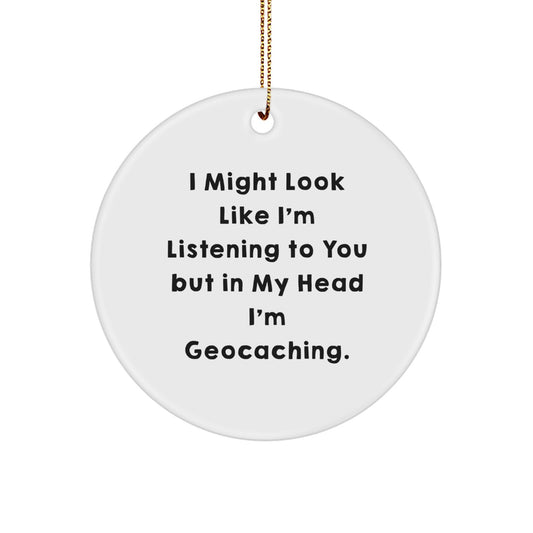 Funny Geocaching Quotes Circle Ornament Gifts from Friends for Geocaching Enthusiasts, Christmas Unique Gifts for Men, Women, or Family - Image 1