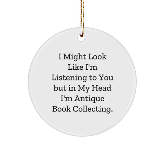 Antique Book Collecting Gifts for Friends - Funny Quote Circle Ornament, White, 2.75" tall - Gifts from Friends, Antique Book Collecting Circle Ornaments for Christmas - Image 1