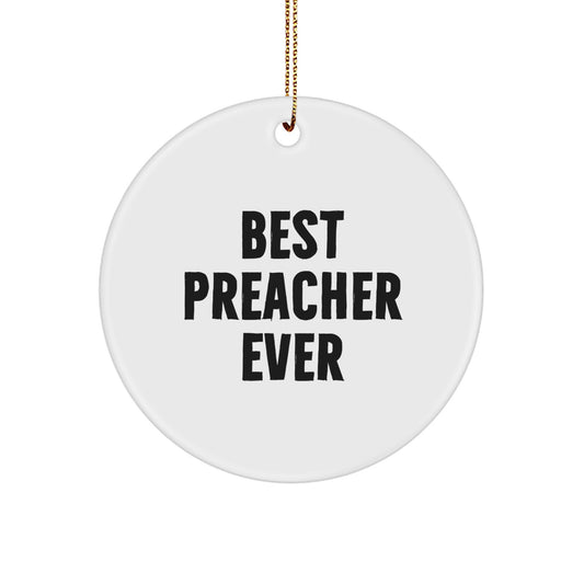 Funny Preacher Gifts - 'Best Preacher Ever' Circle Ornament, Handcrafted for Men, Women, or Friends, Perfect for Christmas, from Family - Image 1