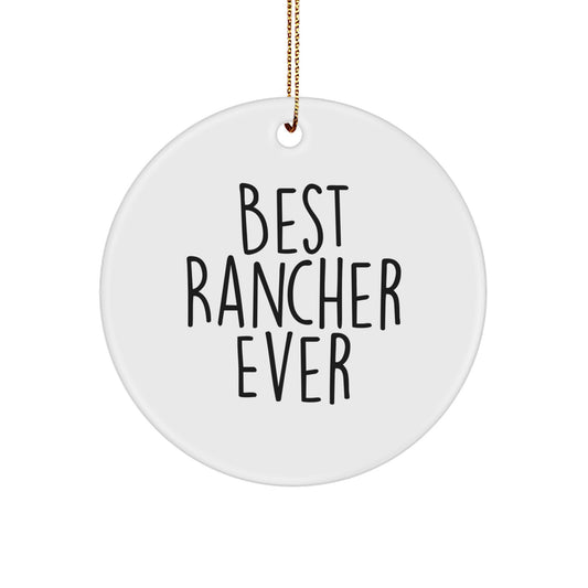 Funny Rancher Gifts from Friends - Best Rancher Ever Circle Ornament for Men, Women, Family and Coworkers - Christmas Unique Presents - Image 1