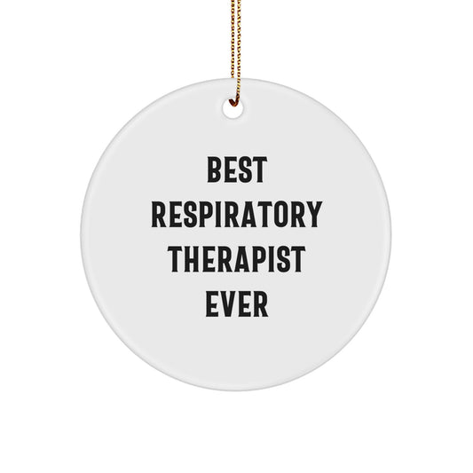 Funny Respiratory Therapist Gifts - 'Best Respiratory Therapist Ever' Circle Ornament, Gifts from Men to Women, Coworkers, Family, Friends, for Christmas - Image 1