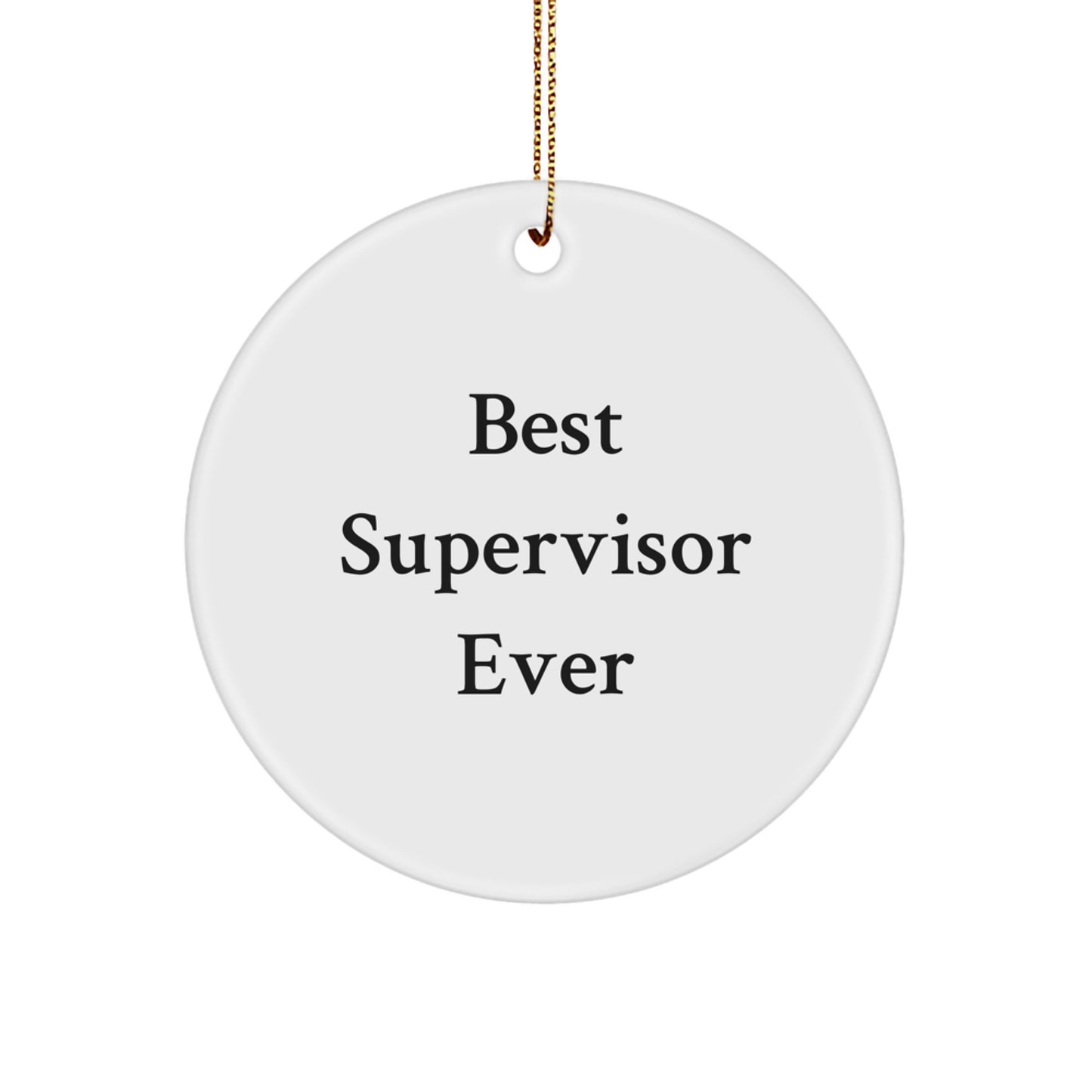 Funny Supervisor Gifts: 'Best Supervisor Ever' Circle Ornament for Christmas, Gifts from Men to Supervisor, Circle Ornament for Supervisor - Image 1