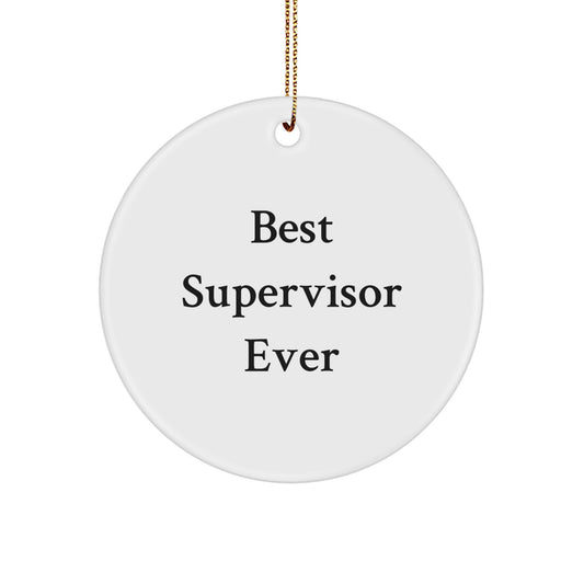 Funny Supervisor Gifts: 'Best Supervisor Ever' Circle Ornament for Christmas, Gifts from Men to Supervisor, Circle Ornament for Supervisor - Image 1