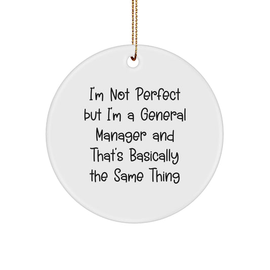 General Manager Gifts - Funny Quote Circle Ornament for Christmas - 'I'm Not Perfect' - Image 1