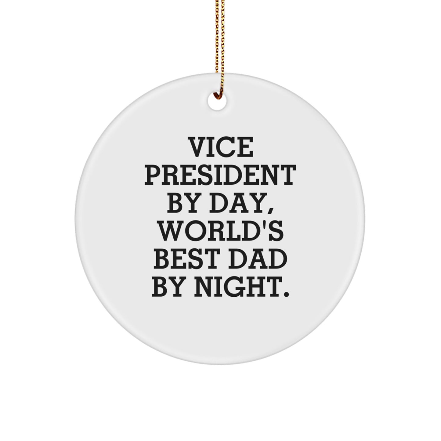 Vice President Gifts by Day, Funny Circle Ornaments for Christmas - Gifts from Dad to Vice President, Unique Christmas Unique Gifts - Image 1