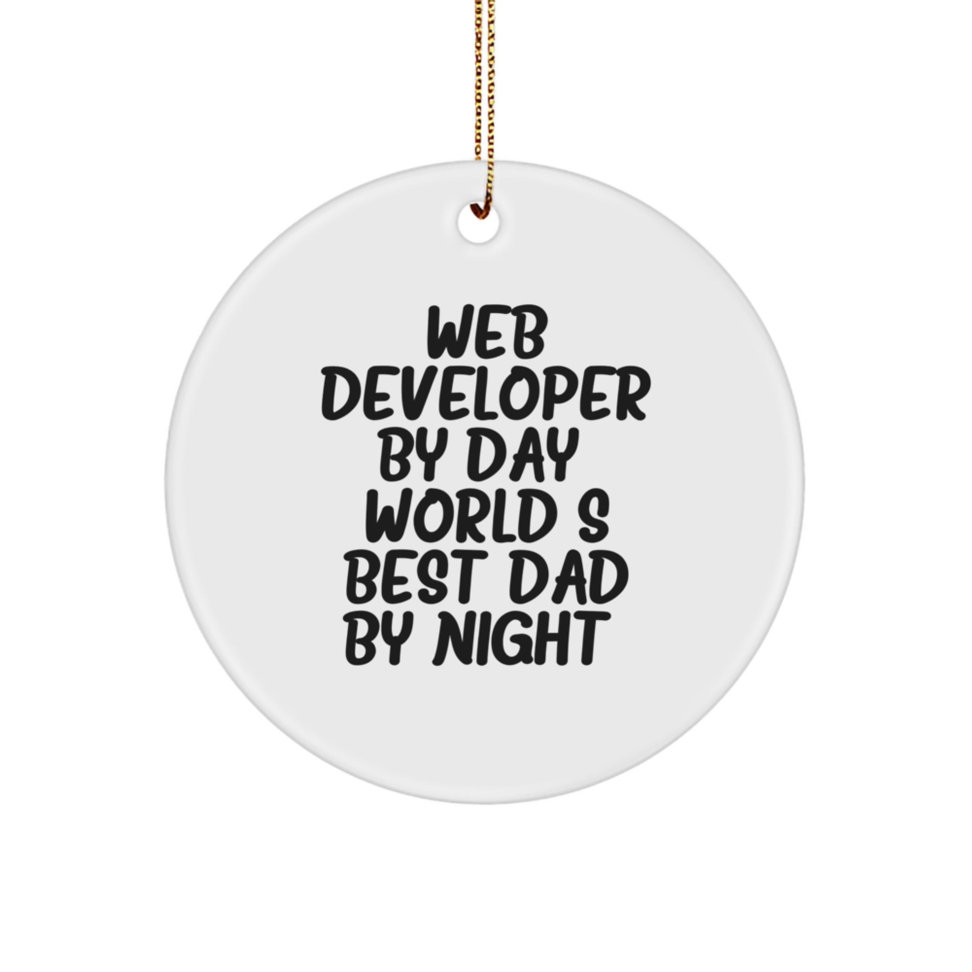Funny Web Developer Gifts from Dad - Web Developer Circle Ornament for Men, White, 2.75'' Tall, Christmas Unique Gifts for Web Developer Friends, Coworkers, or Family - Image 1