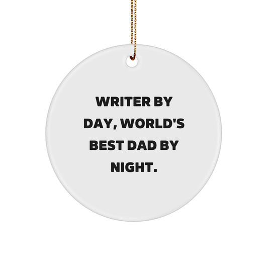 Writer Gifts for Men, World's Best Dad Circle Ornament, Funny Quote by Day and Night, Christmas Unique Presents from Dad to Son - Image 1
