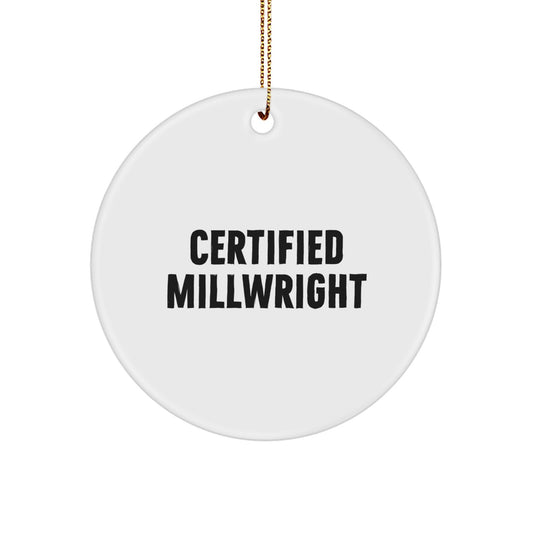 Funny Millwright Gifts for Men from Family, Certified Millwright Circle Ornament, Christmas Unique Ideas - Image 1