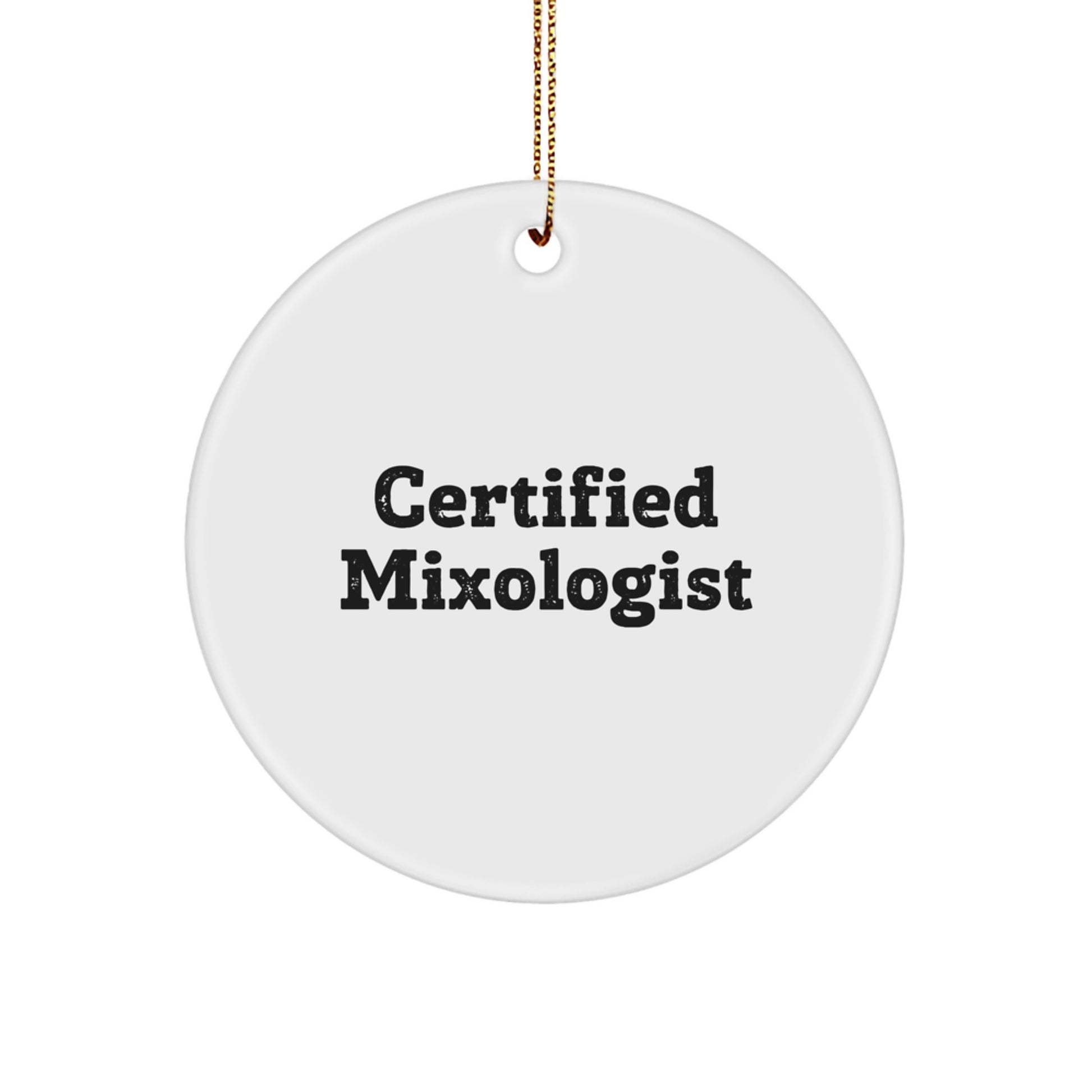 Mixologist Gifts from Friends for Christmas - Funny Quote Circle Ornament, Gifts for Certified Mixologists, Women, or Men, Unique Present Ideas - Image 1