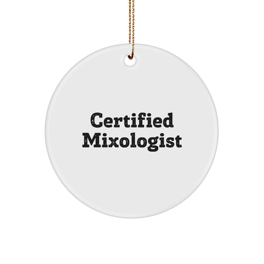 Mixologist Gifts from Friends for Christmas - Funny Quote Circle Ornament, Gifts for Certified Mixologists, Women, or Men, Unique Present Ideas - Image 1